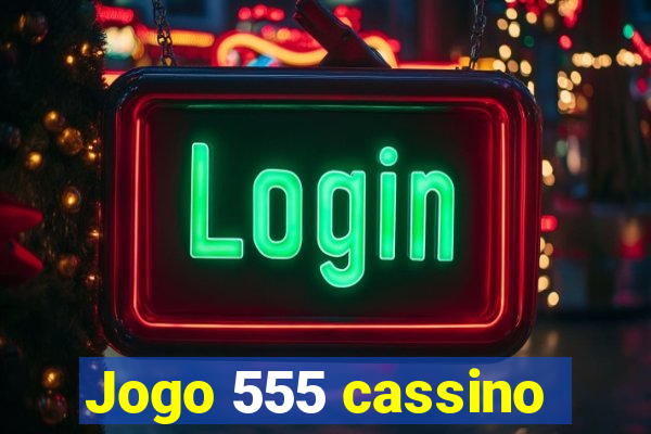 Jogo 555 cassino